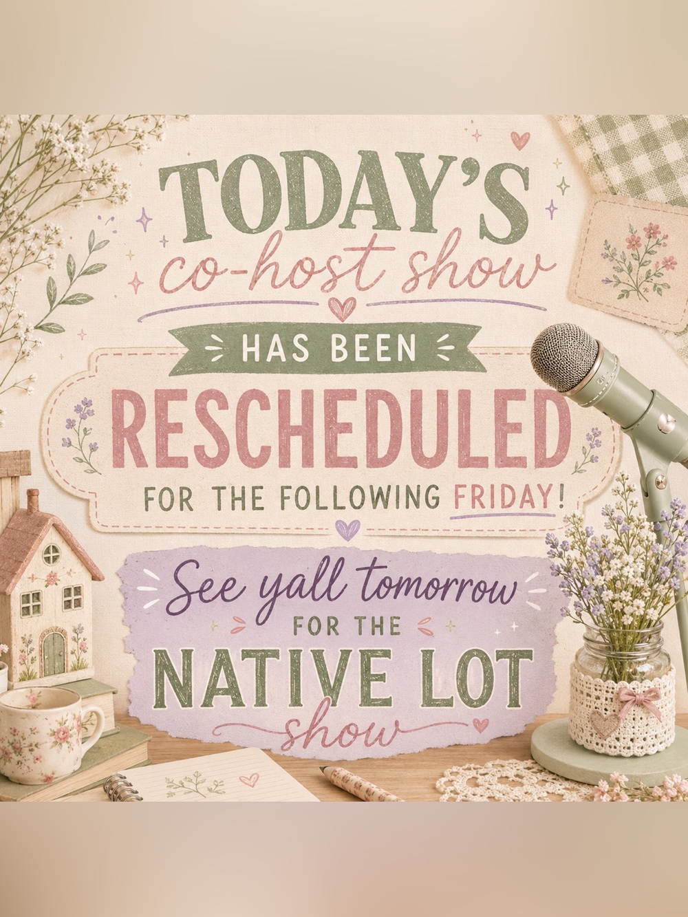 Today's cohost show has been rescheduled for next week 🥰❣️